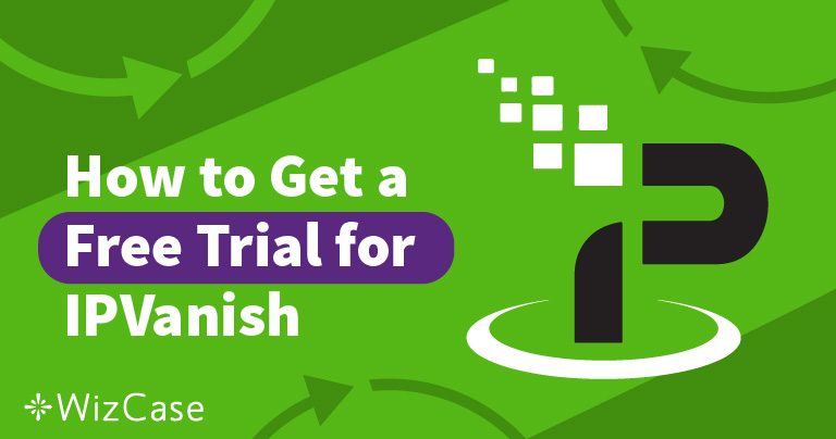 Получите бесплатную пробную версию IPVanish на 7 дней! Мы расскажем как!