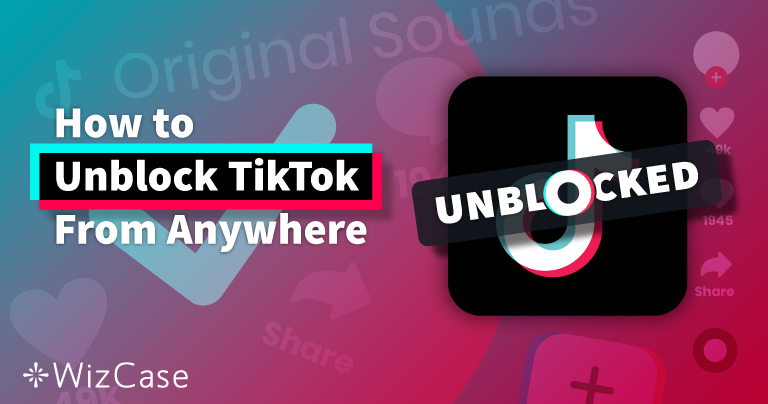 Как безопасно получить доступ к TikTok с VPN